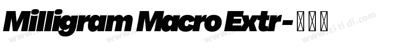 Milligram Macro Extr字体转换